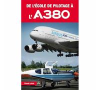 De l'école de pilotage à l'A380