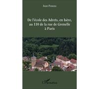 De l'école des Adrets, en Isère, au 110 de la rue de Grenelle à Paris - Jean Ferrier - L'harmattan - broché - Etude