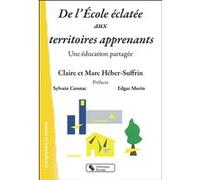 De l'École éclatée aux territoires apprenants Claire Héber-Suffrin (Auteur), Marc Héber-Suffrin (Auteur), Sylvain Connac (Préface), Edgar Morin (Préface)