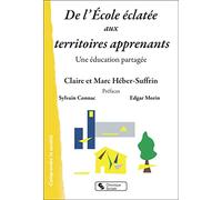 De l'École éclatée aux territoires apprenants: Une éducation partagée
