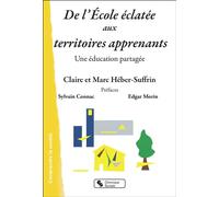 De l'École éclatée aux territoires apprenants Une éducation partagée - Claire Héber-Suffrin - Chronique Sociale - broché - Essai