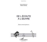 DE L'ECOUTE A L'ŒUVRE: Études interdisciplinaires
