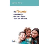 De l'écoute au respect, communiquer avec les enfants