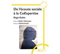 De l'écoute sociale à la CoExpertise - Régis Robin - Chronique Sociale - broché - Essai