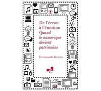 De l'écran à l'émotion: Quand le numérique devient patrimoine