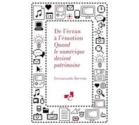 De l'écran à l'émotion: Quand le numérique devient patrimoine