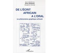 De l'écrit africain à l'oral Le phénomène graphique africain - Simon Battestini - L'harmattan - broché - Etude
