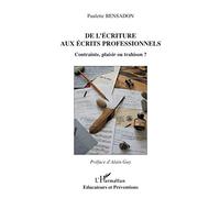 Paulette Bensadon – De l'écriture aux écrits professionnels: Contrainte, plaisir ou trahison ?