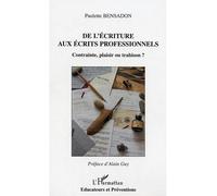 De l'écriture aux écrits professionnels Contrainte, plaisir ou trahison ? - Paulette Bensadon - L'harmattan - broché - Etude
