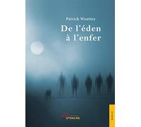 De l'éden à l'enfer