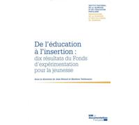De l'éducation à l'insertion : Dix résultats du fonds d'expérimentation Jeunesse - BERARD JEAN / VALDEN - Documentation Francaise - broché - Etude