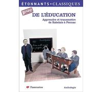 De l'éducation: Apprendre et transmettre, de Rabelais à Pennac