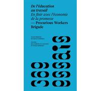 De l'éducation au travail En finir avec l'économie de la promesse - Precarious Workers Brigade - 369 Eds - relié - Essai