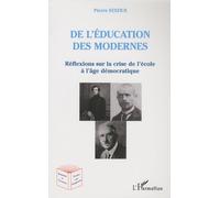 De l'éducation des modernes Réflexions sur la crise de l'école à l'âge démocratique - Pierre Statius - L'harmattan - broché - Essai