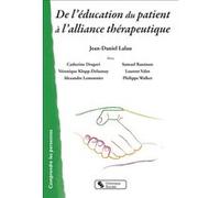De l'éducation du patient à l'alliance thérapeutique Jean-Daniel Lalau (Editeur général), Jean-Daniel Lalau (Auteur)