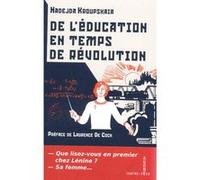 De l'éducation en temps de révolution Nadejda Kroupskaïa (Auteur), Laurence de Cock (Préface)