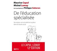 De l'éducation spécialisée Ses enjeux, son actualité et sa place dans le travail social - Maurice Capul - Eres - broché - Essai