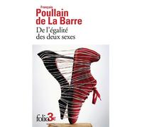De l'égalité des deux sexes Discours physique et moral où l'on voit l'importance de se défaire des préjugés - François Poullain De La Barre - Gallimard - Poche - Essai