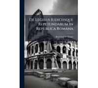 De Legibus Iudiciisque Repetundarum In Republica Romana
