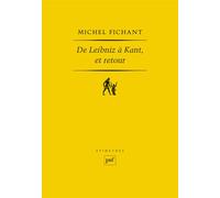 De Leibniz à Kant, et retour - Michel Fichant - Puf - broché - Essai