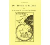 De l'élection de la Grâce ou de la volonté de Dieu envers les hommes - Jacob Böhme - Arche Edizioni - broché - Livre