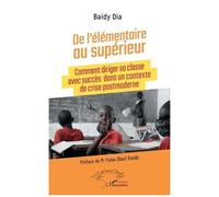 Baidy Dia – De l'élémentaire au supérieur – Diriger sa classe en contexte de crise postmoderne
