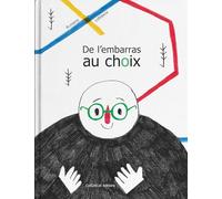 De l'embarras au choix