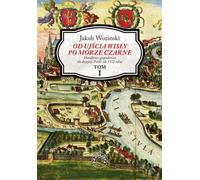 De l'embouchure de la Vistule à la mer Noire Volume 1 - Jakub Wozinski (Buch auf Polnisch)