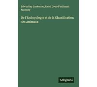 De l'Embryologie et de la Classification des Animaux