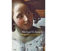 De l'émerveillement Michael Edwards (Auteur)