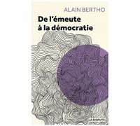 De L'émeute À La Démocratie