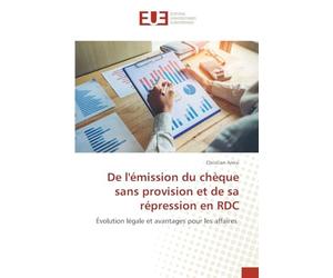De l'émission du chèque sans provision et de sa répression en RDC: Évolution légale et avantages pour les affaires