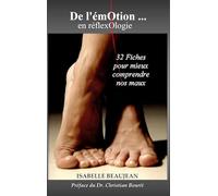 De l'émotion... en réflexologie: Préfacé par le Dr. Christian Bourit