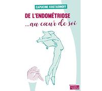 De l'endométriose... au coeur de soi