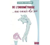 De L'endométriose - Au Coeur De Soi