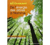De l'énergie des arbres à l'Homme: Les neuf étapes de la rencontre avec soi