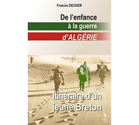 De l'enfance à la guerre d'Algérie: Itinéraire d'un jeune breton