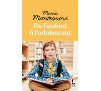 De l'enfant à l'adolescent - Maria Montessori - Litos - Poche - Guide