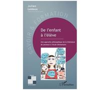 De L'enfant À L'élève - Une Approche Philosophique De La Littérature De Jeunesse À L'école Élémentaire