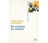 De l'enfant au citoyen Maroussia Raveaud (Auteur)