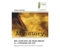 De l'enfant de non droit à... l'homme de loi: Quand ton passé devient ta force