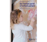 De L'enfant Parlé À L'enfant Parlant - Clinique De L'accueil En Laep (Lieux D'accueil Enfant Parent)