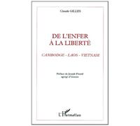 De L'enfer À La Liberté. - Cambodge, Laos, Vietnam, Accueil Des Réfugiés En France (Documents Et Témoignages)