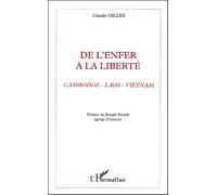 De L'enfer À La Liberté. - Cambodge, Laos, Vietnam, Accueil Des Réfugiés En France (Documents Et Témoignages)
