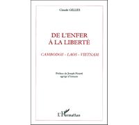De L'enfer À La Liberté. - Cambodge, Laos, Vietnam, Accueil Des Réfugiés En France (Documents Et Témoignages)