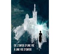 De l'enfer d'une vie à une vie d'enfer - Priscilla Benazzouz-Flachi - Books On Demand - broché - Autobiographie