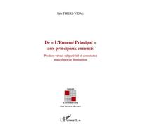 De "L'Ennemi Principal" aux principaux ennemis Position vécue, subjectivité et conscience masculines de domination - Léo Thiers-Vidal - L'harmattan - broché - Essai