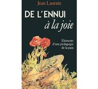 De l'ennui à la joie Jean Laurain (Auteur)