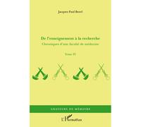 De l'enseignement à la recherche Chroniques d'une faculté de médecine - Tome IV - Jacques-Paul Borel - L'harmattan - broché - Scolaire / Universitaire
