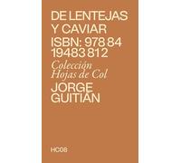 De Lentejas y caviar: Apuntes sobre las tensiones en la gastronomía contemporánea